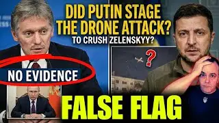 NO EVIDENCE: Did Putin Stage the Drone Attack to Crush Zelenskyy?