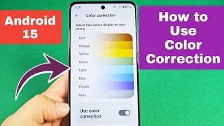 How to use color correction Android 15 smartphone 