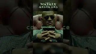 Morpheus does not believe in chance | The Matrix Reloaded (2003)