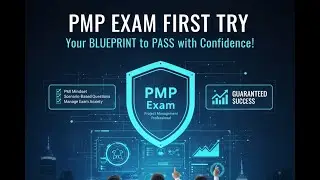 PMP Exam First Try YOUR BLUEPRINT to PASS with Confidence!