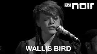 Wallis Bird - I Am So Tired Of That Line (live bei TV Noir)