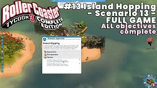 #13 Island Hopping - Scenario 13 - RollerCoaster Tycoon 3: Complete Edition - FULL GAME