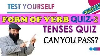 FORM OF VERB QUIZ PART 2 | TENSES QUIZ 2 | TEST YOURSELF | CAN YOU PASS ? CORRECT FORM OF VERB MCQ'S