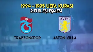 Trabzonspor - Aston Villa | UNUTULMAZ Avrupa Kupası Eşleşmesi