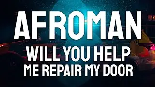 Afroman - Will You Help Me Repair My Door (Lyric Video)