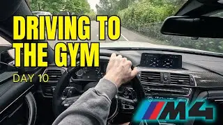 DRIVING TO THE GYM IN MY BMW M4 | DAY 10 (4K)