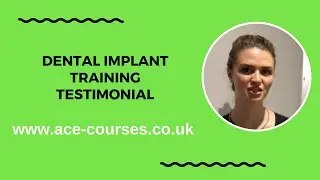 Dental Implant Training Testimonial 3 | Implant Journey Workshop | ACE Dental Courses UK