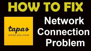 How To Fix Tapas Comics App Network Connection Problem Android | Tapas Comics No Internet Error |