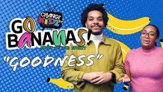 Change Kidz TV // Goodness (Go Bananas: Fruit of the Spirit) // SZN 2 Ep.6