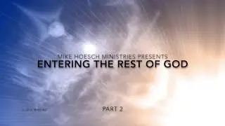 Entering the Rest of God  Part 2