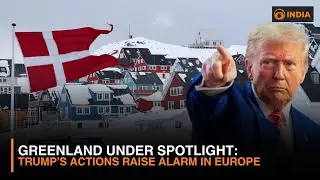 Greenland Under Spotlight: Trump&rsquo;s Actions Raise Alarm in Europe