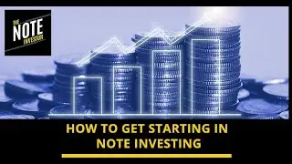 How To Get Started In Note Investing