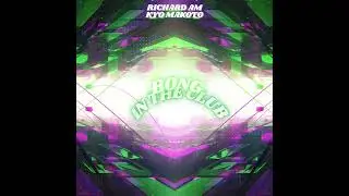 Richard Am and Kyo Makoto - Bong In The Club