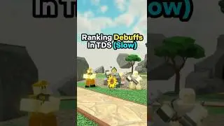 Ranking Debuffs In TDS! (Slow)