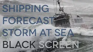 12 Hours of The Shipping Forecast ASMR BBC Radio 4 + Storm