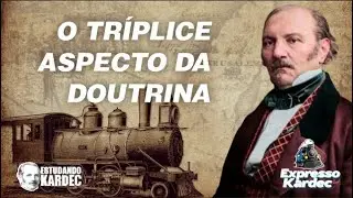 [EXPRESSO KARDEC] - Vídeo curto: O tríplice aspecto da Doutrina