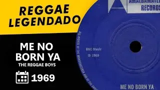 The Reggae Boys - Me No Born Ya - 1969 [ LEGENDADO / TRADU&Ccedil;&Atilde;O ] pioneers