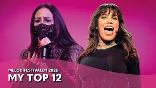 Melodifestivalen 2026 - My Top 12