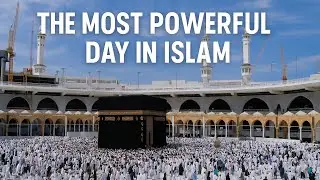The Day of Arafah | Virtues, Duas & Rewards | Most Powerful Day in Islam