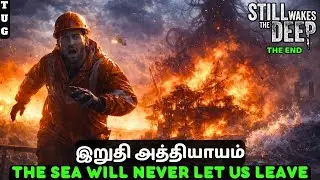 This Is How It Ends💀| Still Wakes the Deep &ndash; Part 5 | Tamil