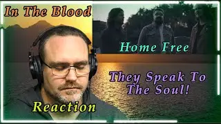 Home Free - In The Blood (First Time Hearing | Reaction)