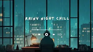 Rainy Night Focus, Lofi Beats for Studying, Working, and Late-Night Thinking