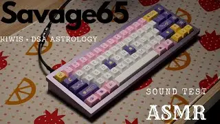 Savage65 | FR4 Plate | Kiwis | DSA Astrology | Sound Test
