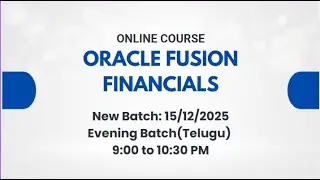 || DEMO || DEC2025|| Oracle Fusion Cloud Financials Training  || Training in English and Telugu ||