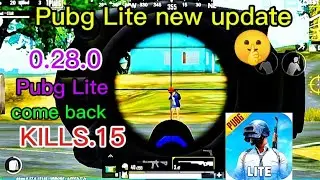PUBG LITE COME BACK 🔥NEW UPDATE 0.28SOLO | 15 KILLS 😈