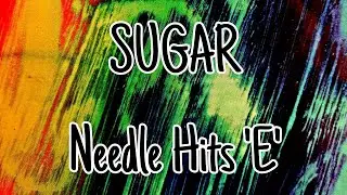SUGAR - Needle Hits 'E' (Lyric Video)
