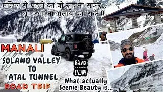 Beautiful & Mind Relaxing Road Trip 🚗 | Solang Valley to Atal Tunnel 🏔️ | Manali 🏂❄️