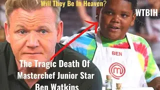MasterChef Junior Star BEN WATKINS DEAD After Battle W/ RARE CANCER At 14 | Will They Be In Heaven?