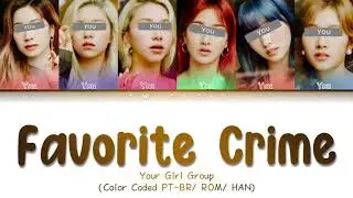 Your Girl Group - Favorite Crime [ 6 members version] (ORIGINAL OLIVIA RODRIGO)