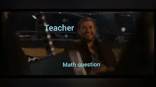 When teacher gives hard Maths Question|Marvel edition