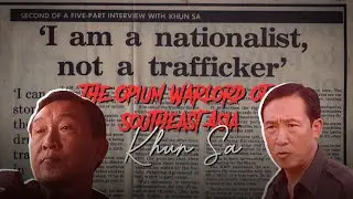 Khun Sa: The King of the Golden Triangle | History Glimpse |