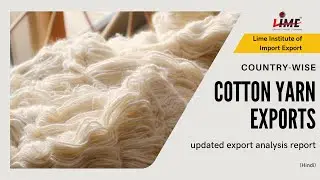 Top 10 Countries to Export Cotton Yarn from India | Analysis of two years with projection.