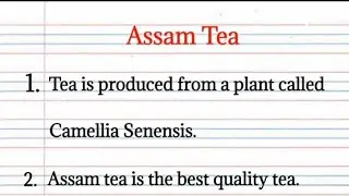 10 Lines on Assam Tea in English l Essay on Assam Tea in English l 10 lines on Tea in English l