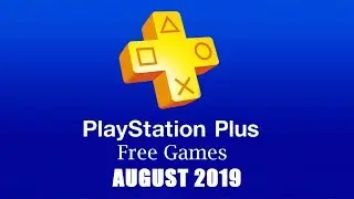 PlayStation Plus Free Games - August 2019
