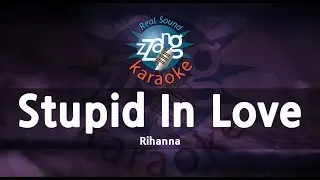 Rihanna - Stupid In Love (-1key) (Melody) (Karaoke Version)