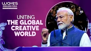 The vision of the creative community has come to life in the form of WAVES: PM Modi