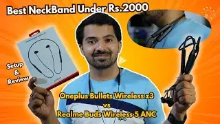 Oneplus Bullets Z3 (Setup & Review) vs Realme Bus 5 ANC - Best Wireless NeckBand Earphone Under 2000