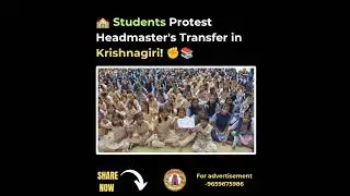 🏫 Students Protest Headmaster's Transfer in Krishnagiri! ✊📚