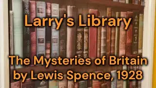The Mysteries of Britain by Lewis Spence, 1928 - Larry's Library