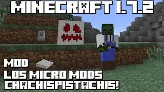 Minecraft 1.7.2 MOD LOS MICRO MODS CHACHISPISTACHIS!