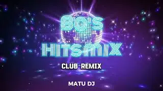 80's Club Mix🕺🪩 [Classic Hits] / Set Matu Dj