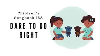 Dare to Do Right | LDS Primary Song Sing Along
