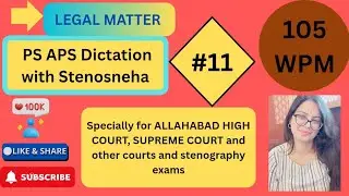 #11 Legal Dictation For ALLAHABAD HIGH COURT (APS, PS) V.Imp Matter @105wpm #aps #shorthanddictation