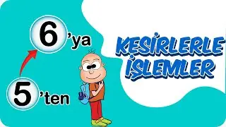Kesirlerle İşlemler | 5'ten 6'ya Hazırlık Kampı 2020