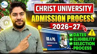 Christ University 2026 Admissions | UG & PG Courses, Fees, Selection & Dates