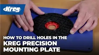 How to Drill Mounting Holes in the Kreg Precision Insert Plate